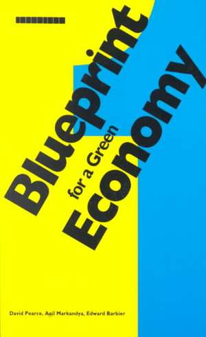 Blueprint 1: For a Green Economy de David Pearce