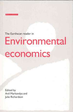 The Earthscan Reader in Environmental Economics de Anil Markandya