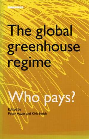 The Global Greenhouse Regime: Who Pays? de Kirk R. Smith