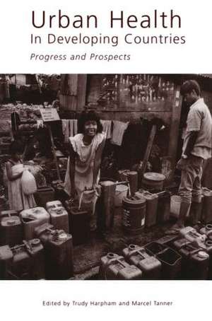 Urban Health in Developing Countries: Progress and Prospects de Marcel Tanner