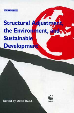 Structural Adjustment, the Environment and Sustainable Development de David Reed