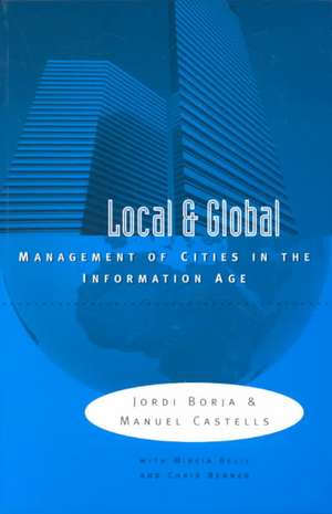 Local and Global: The Management of Cities in the Information Age de Jordi Borja