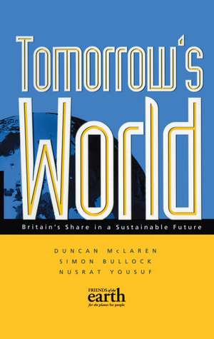 Tomorrow's World: Britain's share in a sustainable future de Duncan McLaren