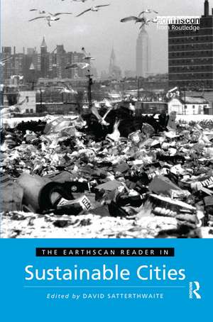 The Earthscan Reader in Sustainable Cities de David Satterthwaite