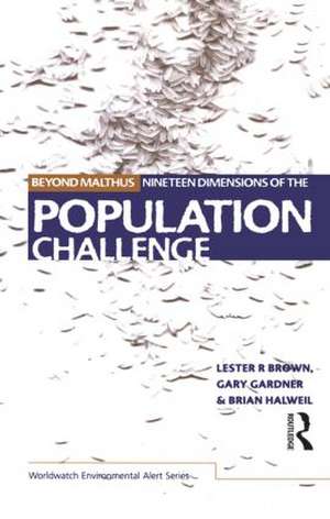 Beyond Malthus: The Nineteen Dimensions of the Population Challenge de Lester R. Brown