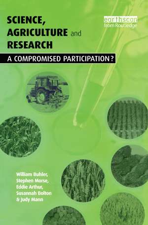 Science Agriculture and Research: A Compromised Participation de William Buhler