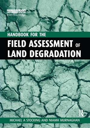 A Handbook for the Field Assessment of Land Degradation de Michael A. Stocking