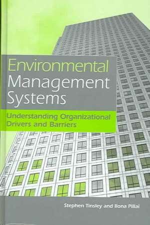 Environmental Management Systems: Understanding Organizational Drivers and Barriers de Stephen Tinsley