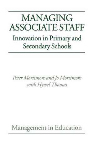 Managing Associate Staff: Innovation in Primary and Secondary Schools de Peter Mortimore