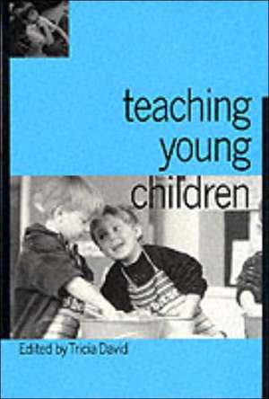 Teaching Young Children de Tricia David