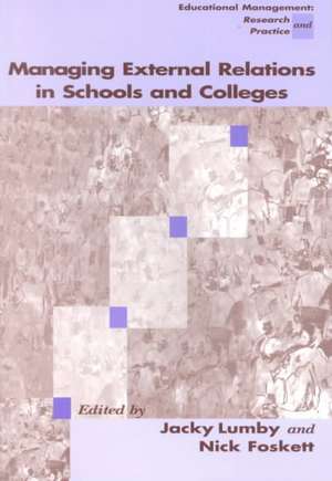 Managing External Relations in Schools and Colleges: International Dimensions de Jacky Lumby