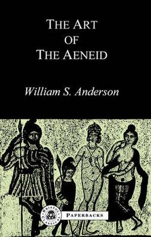 The Art of the Aeneid de William S. Anderson