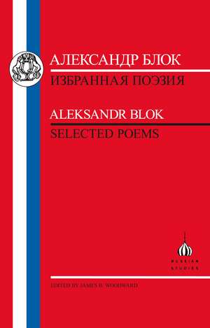 Blok: Selected Poems de Aleksandr Blok