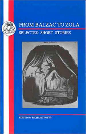 From Balzac to Zola: Selected Short Stories de Richard Hobbs