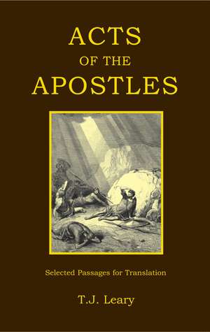 Acts of the Apostles: Passages for Translation de T. J. Leary