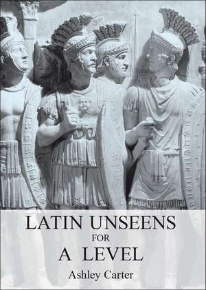 Latin Unseens for A Level de Ashley Carter