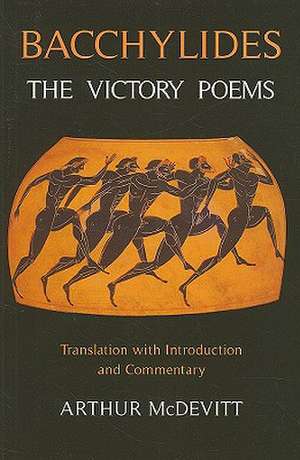 Bacchylides: The Victory Poems de Arthur S. McDevitt