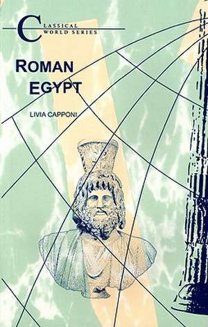 Roman Egypt de Livia Capponi