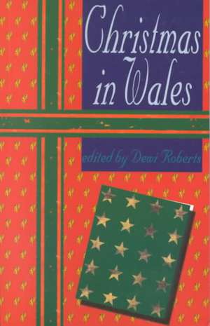 Christmas in Wales de Dewi Roberts