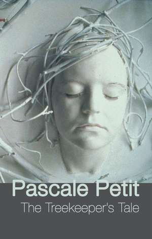 The Treekeeper's Tale de Pascale Petit