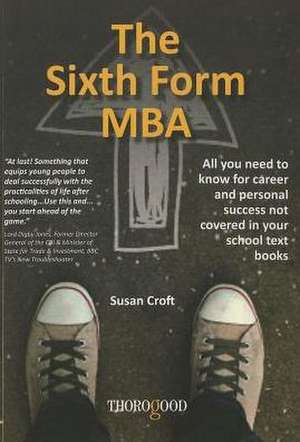 The Sixth Form MBA: A Guide for Organisations, Leaders and Individuals de Susan Croft