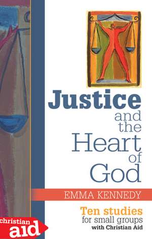 Justice and the Heart of God – Ten studies for small groups de Stephen Mansfield