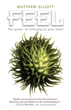 Feel – The power of listening to your heart de Matthew Elliot