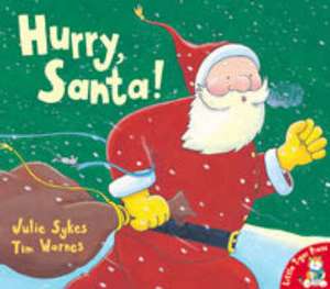 Hurry, Santa! de Julie Sykes