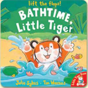 Sykes, J: Bathtime, Little Tiger de Julie Sykes