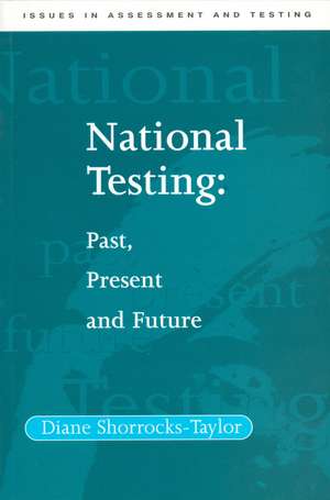 National Testing: Past, Present and Furute de D Shorrocks–Taylo