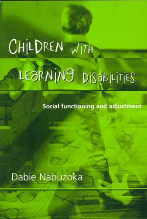 Children with Learning Disabilities – Social Functioning and Adjustment de D Nabuzoka