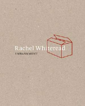 Rachel Whiteread: Embankment de Catherine Wood