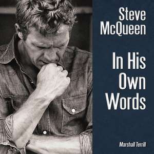 Steve McQueen – In His Own Words de Marshall Terrill