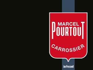 Marcel Pourtout – Carrossier de Jon Pressnell