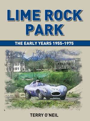 Lime Rock Park – The Early Years de Terry O`neil