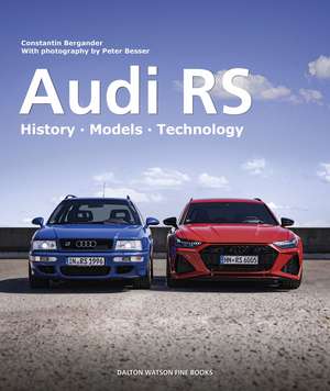 Audi RS: History • Models • Technology de Constantin Bergander