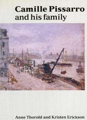 C. Pissarro & His Family de Anne Thorold