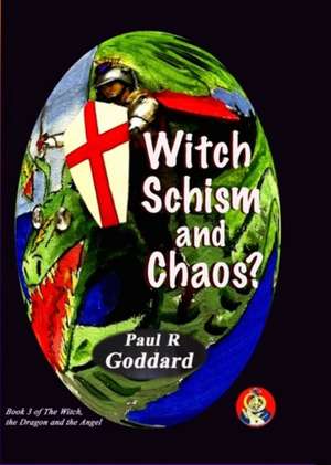 Witch Schism & Chaos (Book 3) de Paul R Goddard