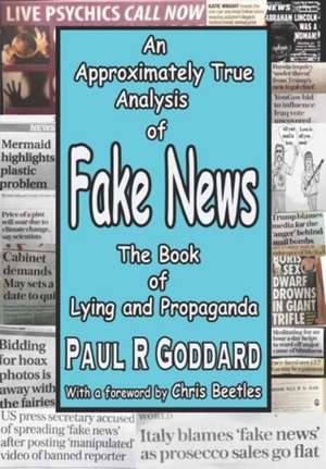 Paul R Goddard BSc, M: Fake News de Paul RBSc Goddard