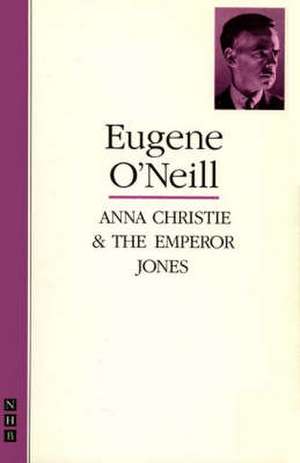 Anna Christie and The Emperor Jones de Eugene O'Neill