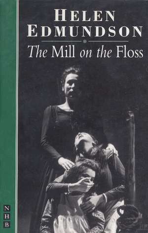 The Mill on the Floss de Helen Edmundson