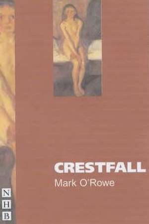 Crestfall de Mark O'Rowe