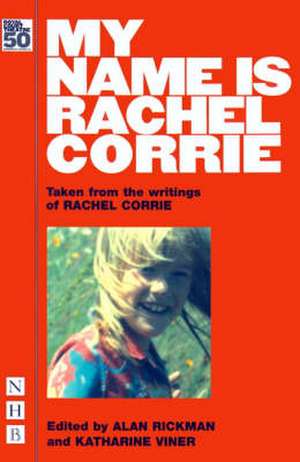 MY NAME IS RACHEL CORRIE de Rachel Corrie