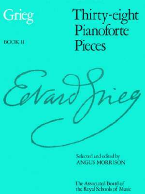 Thirty-eight Pianoforte Pieces, Book II de Edvard Grieg