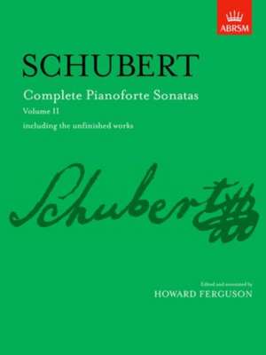 Complete Pianoforte Sonatas, Volume II: including the unfinished works de Franz Schubert