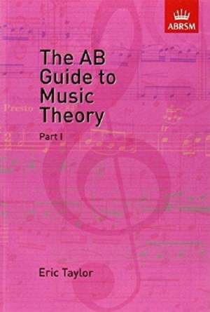 The AB Guide to Music Theory, Part I de Eric Taylor