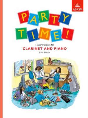 Party Time! 15 party pieces for clarinet and piano de Paul Harris