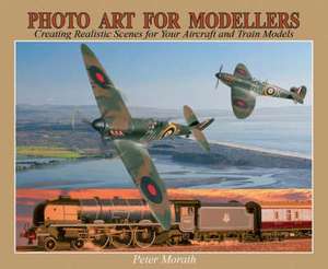 Photo Art for Modellers de Peter Morath