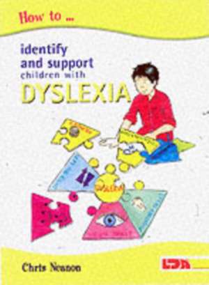 How to Identify and Support Children with Dyslexia de Chris Neanon