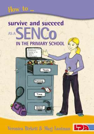 How to Survive and Succeed as a SENCo in the Primary School de Veronica Birkett